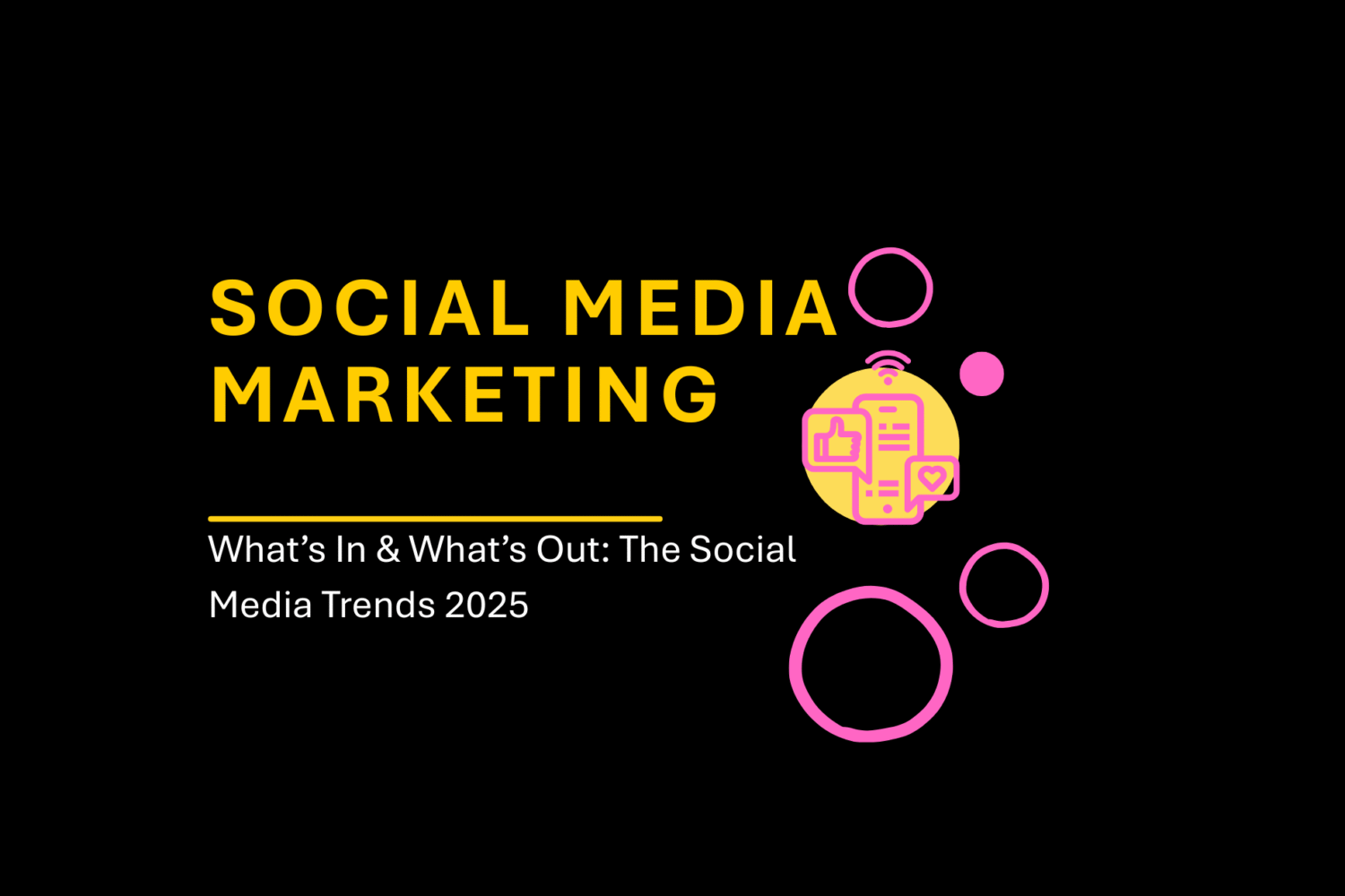 What’s In & What’s Out: The Social Media Trends to Follow (and Avoid) in 2025