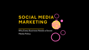 Read more about the article Why Every Business Needs a Social Media Policy (Even If You’re Just Starting Out)