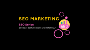 Read more about the article SEO Series 2: Best practices guide to appear and perform well on Google Search