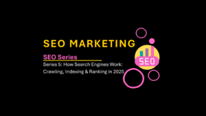Read more about the article SEO Series 5. How Search Engines Work: Crawling, Indexing & Ranking (2025 Edition)