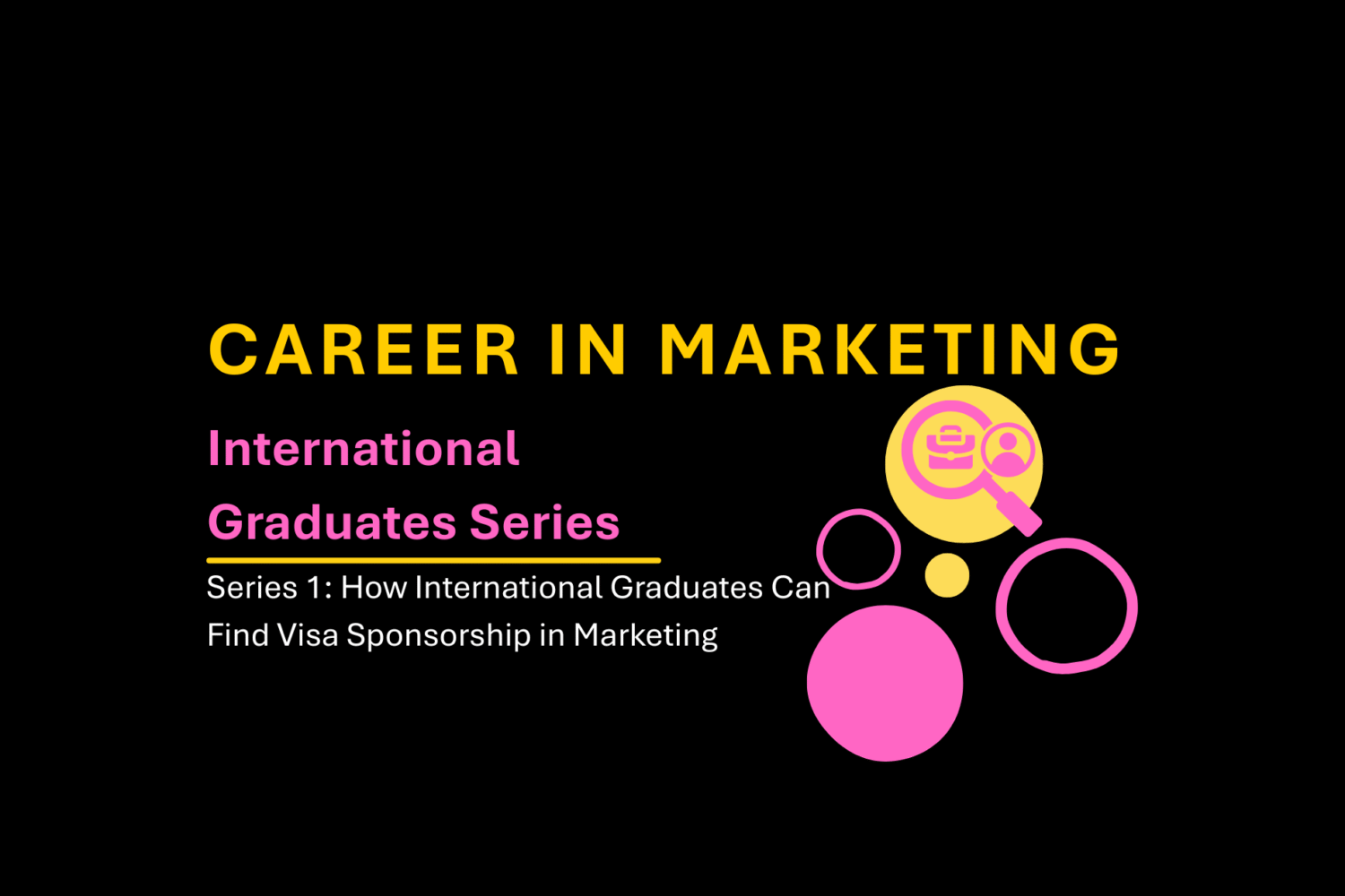 International Job Series 1: How International Graduates Can Find Visa Sponsorship in Marketing (2025 Guide)