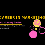 Series 10: Networking Like Your Job Depends on It