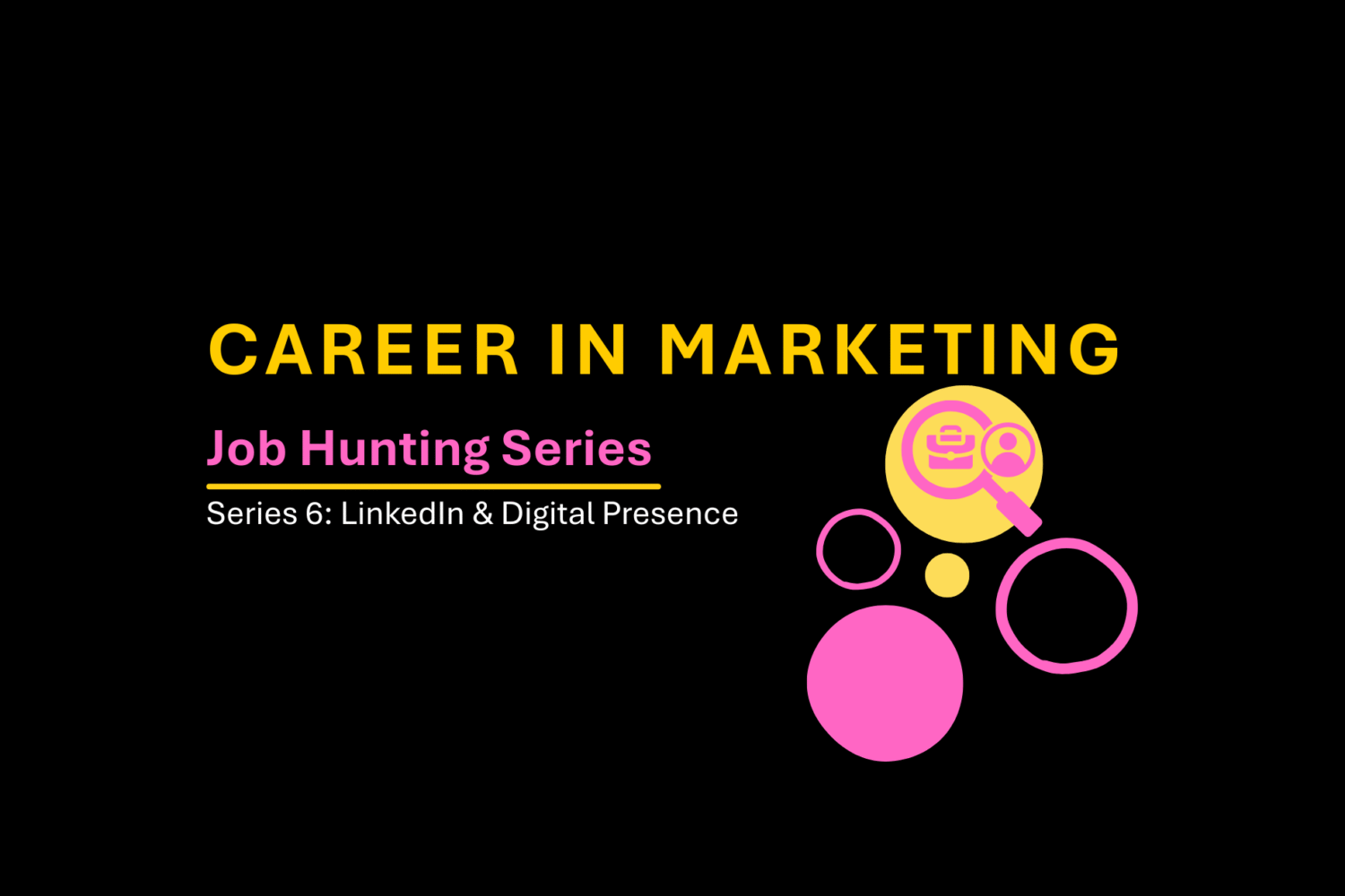Series 6: LinkedIn & Digital Presence – How to Build ‘Brand You’ as a Marketing Graduate in 2025