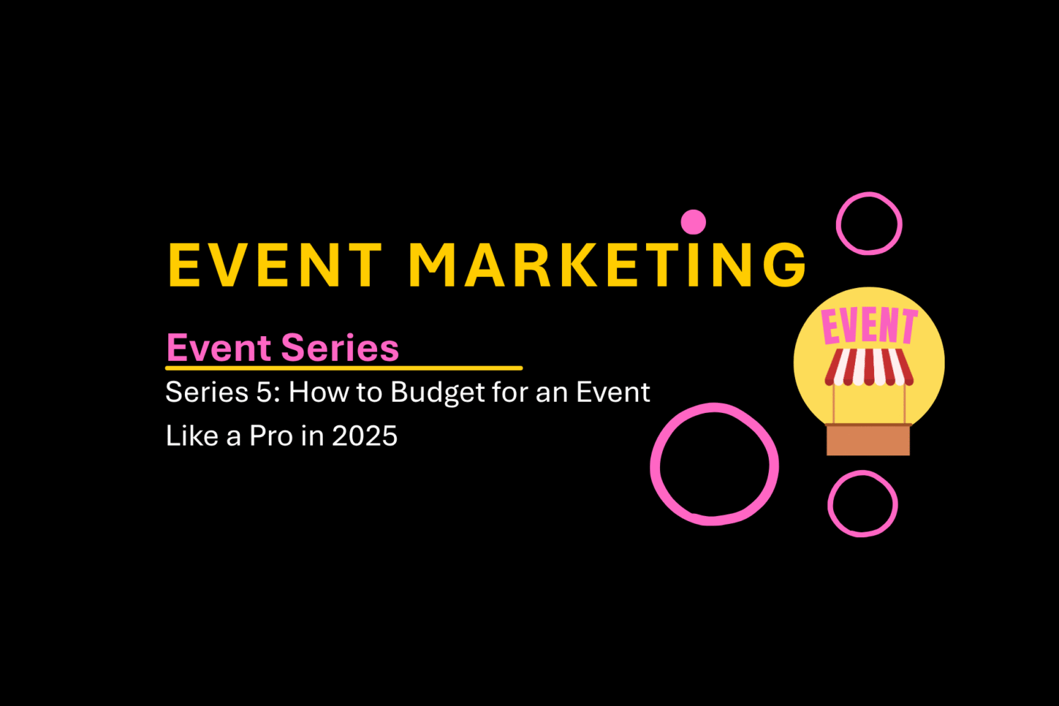Event Marketing 5: How to Budget for an Event Like a Pro in 2025