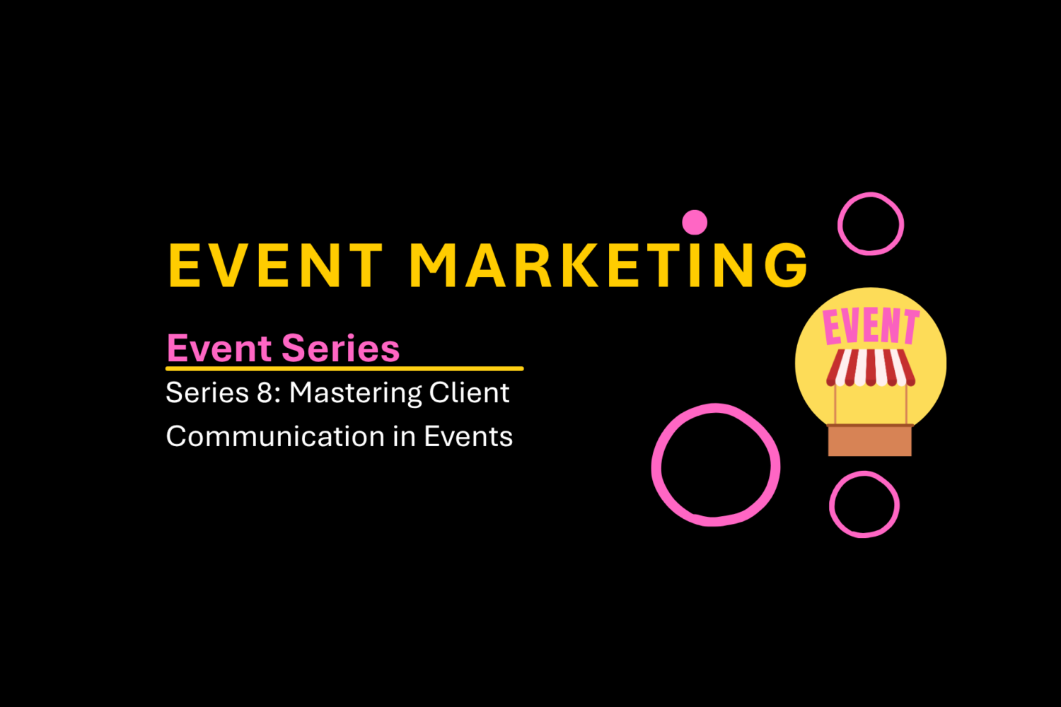 Event Marketing 8: Mastering Client Communication in Events: Building Long-Term Relationships